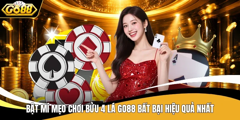 Bật mí mẹo chơi Bửu 4 lá Go88 bất bại hiệu quả nhất