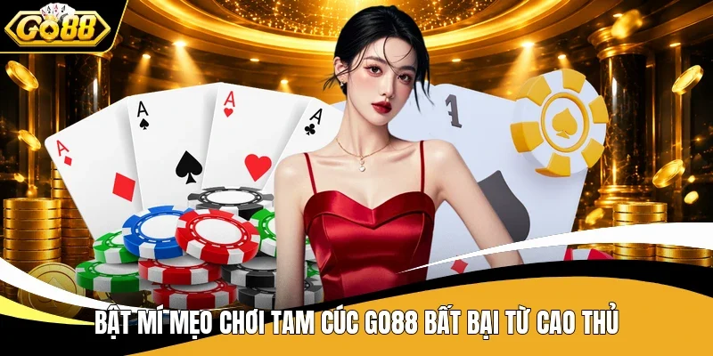 Bật mí mẹo chơi Tam Cúc Go88 bất bại từ cao thủ