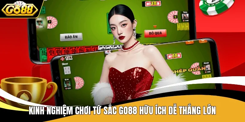 Kinh nghiệm chơi Tứ Sắc GO88 hữu ích dễ thắng lớn