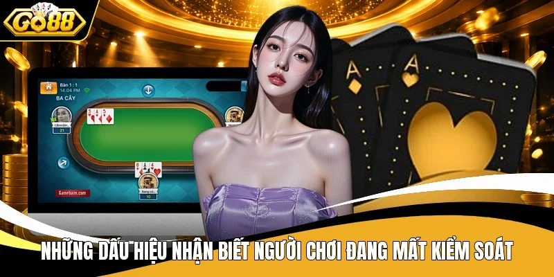 Những dấu hiệu nhận biết người chơi đang mất kiểm soát