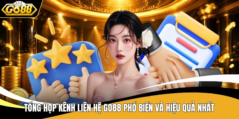 Tổng hợp kênh liên hệ Go88 phổ biến và hiệu quả nhất